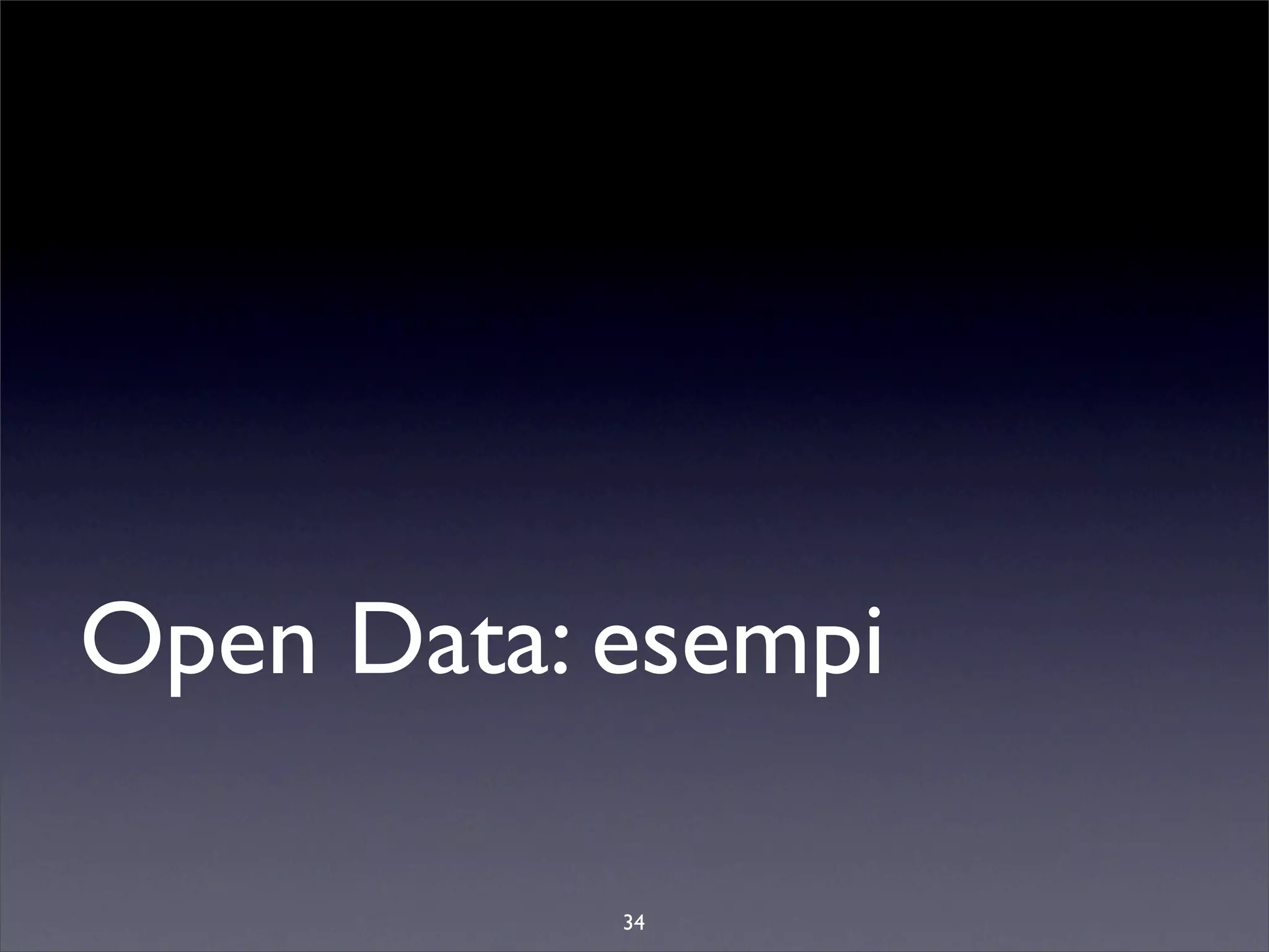 Open Data: esempi

           34
 