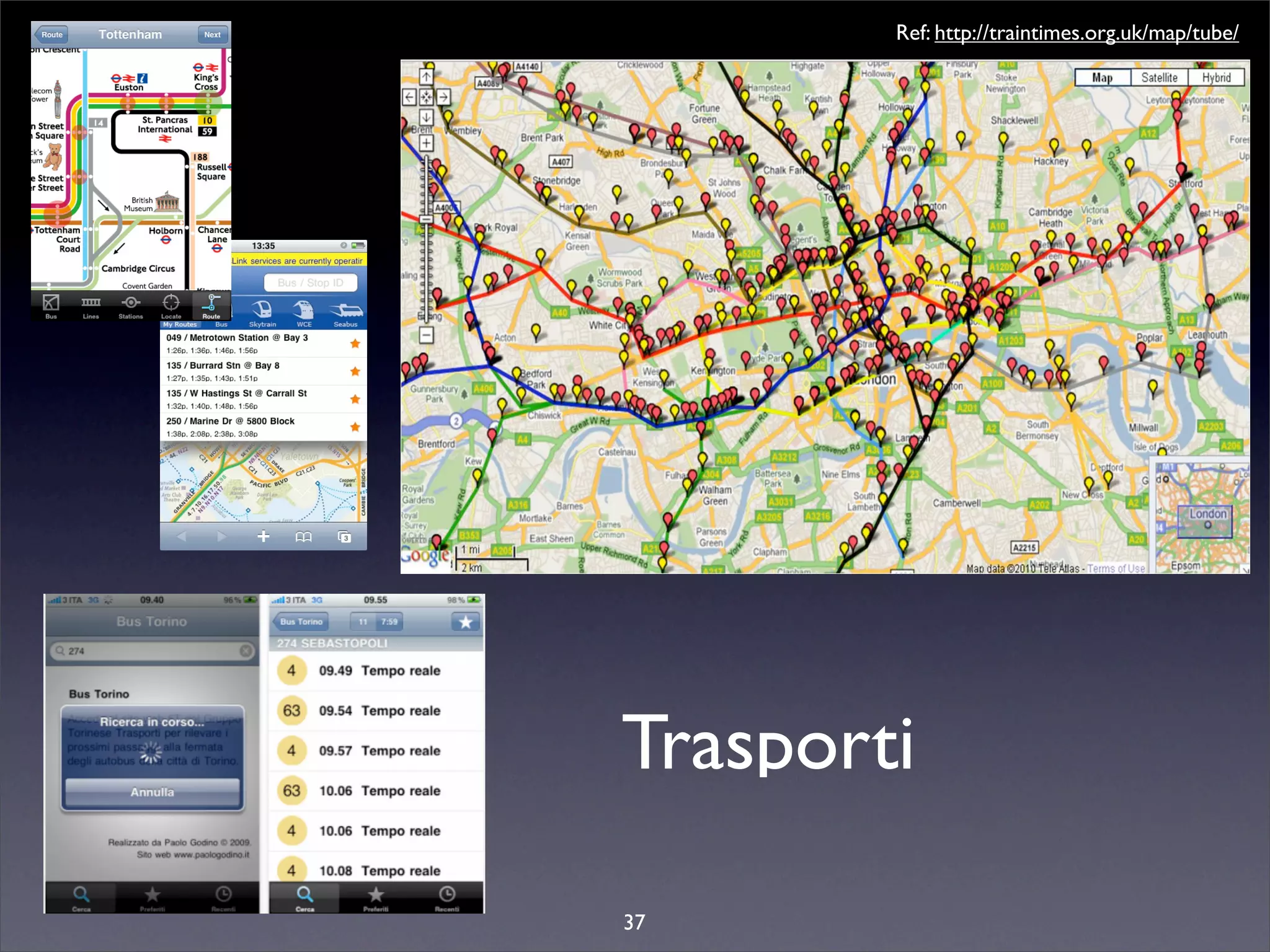 Ref: http://traintimes.org.uk/map/tube/




Trasporti

37
 
