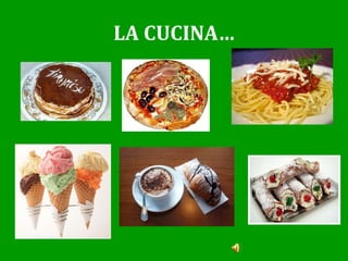 LA CUCINA… 