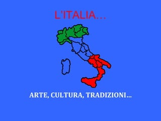 L’ITALIA… ARTE, CULTURA, ո鴡ٱܱ… 