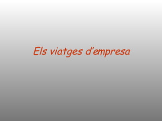 Els viatges d’empresa 