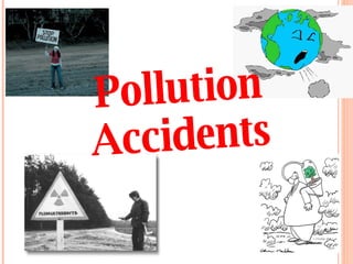 Pollution Accidents 