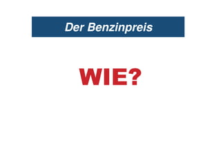 Der Benzinpreis
 
