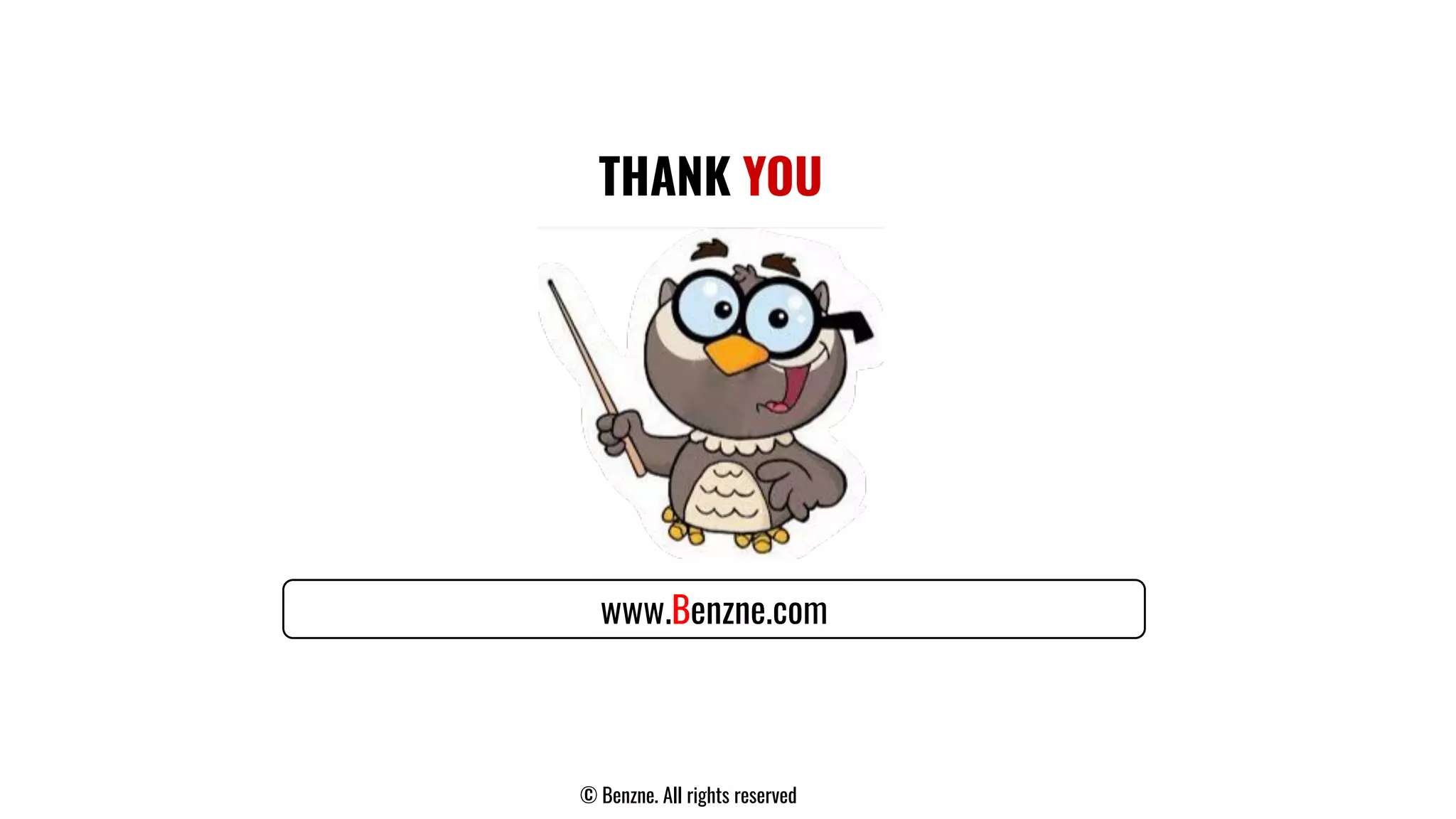 © Benzne. All rights reserved
THANK YOU
www.Benzne.com
 