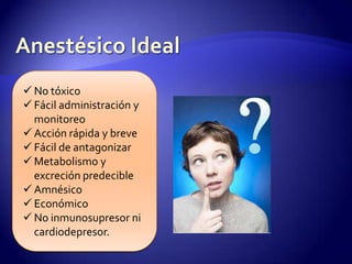 Anestésico IdealNo tóxico