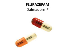 FLURAZEPAM
Dalmadorm®
 