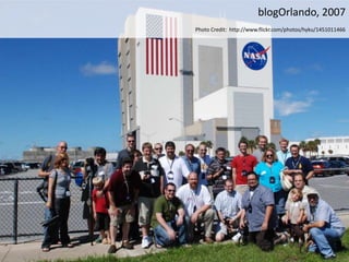 blogOrlando, 2007
Photo Credit: http://www.flickr.com/photos/hyku/1451011466
 