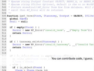 You can contribute code, I guess.
 