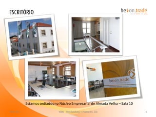 Estamos sediados no Núcleo Empresarial de Almada Velha – Sala 10
 