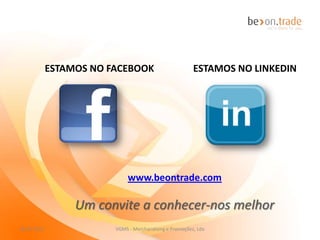 A Empresa




A                opera no mercado há 4 anos com provas dadas de profissionalismo.

Somos especialistas na Implementamos de campanhas de Field e Trade Marketing

Disponibilizamos aos nossos clientes um serviço costumizado, que pode englobar desde a criação
da ideia de uma campanha e/ou evento, à sua implementação nos diversos canais de comunicação
below the line (loja, espaço exterior, eventos diversos, roadshows, internet) e à medição final dos
resultados obtidos e fornecimento em formato digital

Trabalhamos a nível nacional no Continente e com parceiros experientes nas Ilhas.



    27-11-2012                    VGMS - Merchandising e Promoções, Lda                          5
 