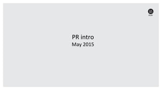 PR intro
May 2015
 