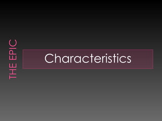 Characteristics
 