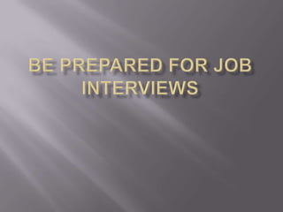 Be Prepared for Job Interviews 