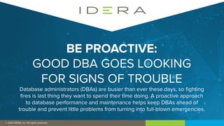 Be Proactive: A Good DBA Goes Looking for Signs of Trouble