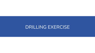 DRILLING EXERCISE
 