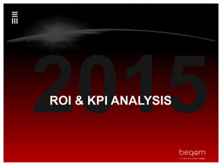 ROI & KPI ANALYSIS
 