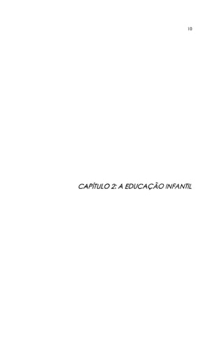 lO
CAPÍTULO 2: A EDUCAÇÃO INFANTIL
 