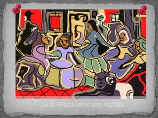 Julián Ratatineren arte digitala
 