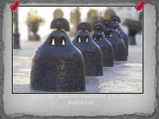 “Meninas” Manolo Valdésen eskultura
publikoak
 