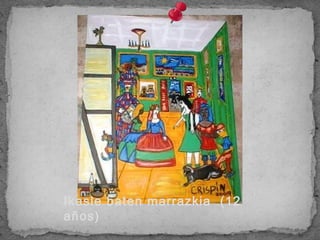 Ikasle baten marrazkia (12
años)
 