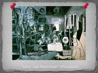 “Serie las Meninas” (Picasso)
 