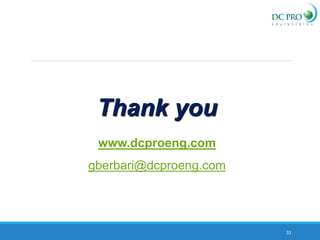 Thank you
www.dcproeng.com
gberbari@dcproeng.com
33
 