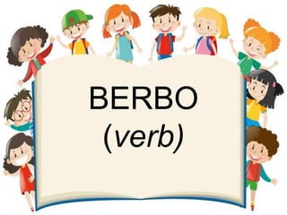 BERBO
(verb)
 