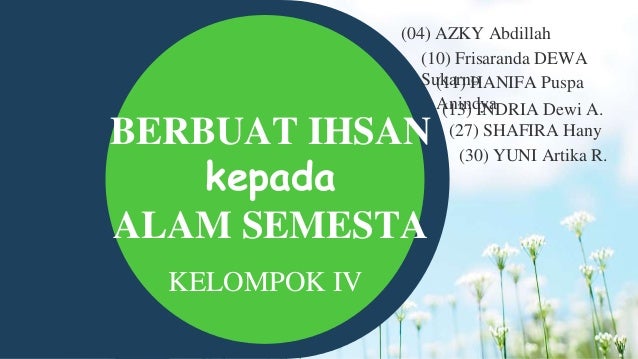 Berbuat Ihsan Kepada Alam Semesta Berbuat Ihsan Kepada Alam Semesta