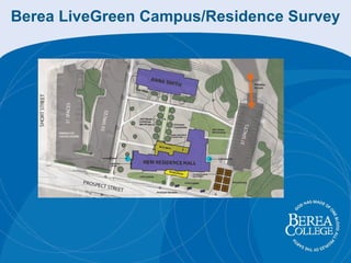 Berea LiveGreen Campus/Residence Survey 