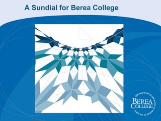 A Sundial for Berea College
 