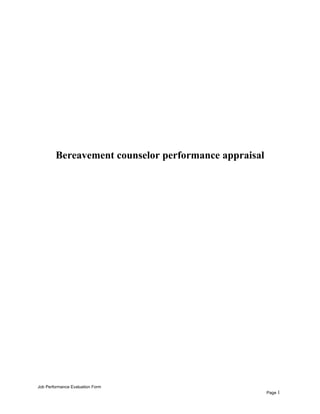 Bereavement counselor performance appraisal
Job Performance Evaluation Form
Page 1
 