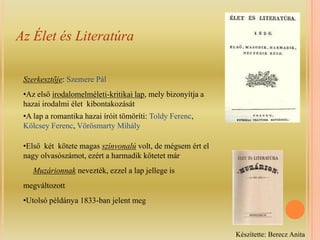 A Felső Magyar Országi MinervaA lapot Dessewffy József indította 1825 áprilisában, Kassán