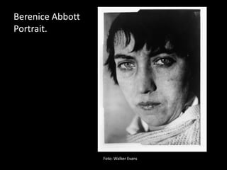 Berenice Abbott 
Portrait. 
Foto: Walker Evans 
 