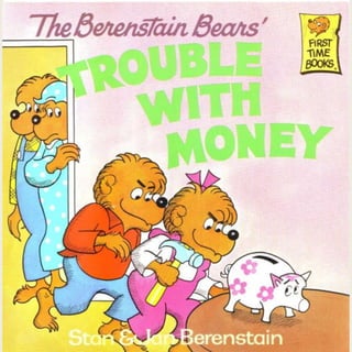 Berenstein bears trouble with money