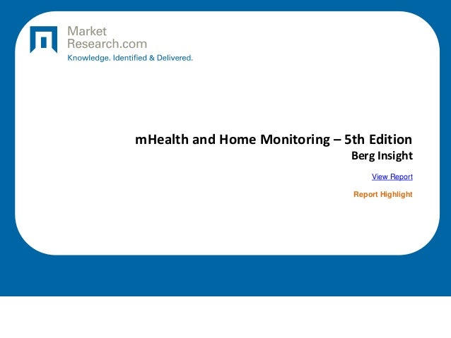 mHealth and Home Monitoring – 5th Edition
Berg Insight
View Report
Report Highlight
 
