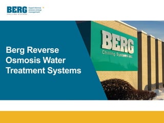 Berg Reverse
Osmosis Water
Treatment Systems
 