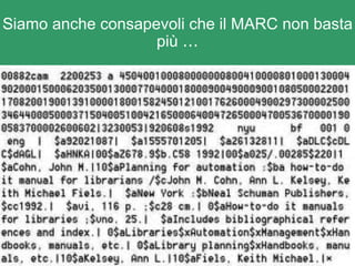 Siamo anche consapevoli che il MARC non basta più  … 
