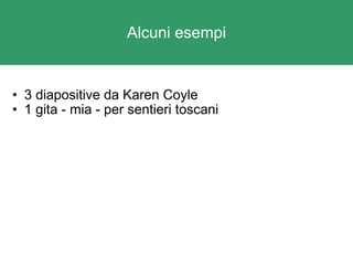 Alcuni esempi 3 diapositive da Karen Coyle 1 gita - mia - per sentieri toscani 