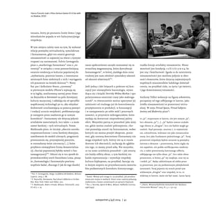 tatuażu, który po poznaniu losów domu i jego
mieszkańców popada w wir halucynacyjnego
niepokoju.
W tym miejscu zależy nam na tym, by wykazać
relację pomiędzy wirtualnością, symulakrum
i fantazmatem, gdyż ten ostatni generuje
niesamowitość co najmniej na równi z żywymi
trupami czy automatami. Fulvio Carmagnola
pisze o „marketingu fantazmatu” oraz o „re-
trowizji” w związku z coraz powszechniejszą
ostatnio tendencją w kulturze popularnej do
„wyławiania, pozornie losowo, z inwentarza
minionych form niektórych z nich i wyciągania
ich ponownie na światło dzienne”14
. Nowy
fiat 500 i kalkulator Braun „cytowany”
w pierwszym modelu iPhone’a wpisują się
w tę logikę, analizowaną szerzej przez Simo-
na Reynolda w Retromanii na polu dzisiejszej
kultury muzycznej, i oddalają się od specyfiki
współczesnej technologii po to, aby odzyskać
dosłowność uruchamiającą za pomocą pamięci
i tradycji uczucie swojskości, problematyzując
je następnie przez osadzenie go w nowym
kontekście15
. Fantazmaty nie dotyczą jedynie
artefaktów materialnych, lecz także – a może
nawet bardziej – tych wirtualnych. Tomás
Maldonado pisze, że istnieje „obecnie szeroko
rozpowszechnione i coraz bardziej obsesyjne,
zamiłowanie do modeli ulotnych, pragnienie
przenoszenia się, przynajmniej pozornie,
w rozrzedzony świat nie-rzeczy [...], które
przybiera niewątpliwie formę dematerializa-
cji, chociaż poprawniej byłoby mówić o fan-
tasmagoryzacji”16
. Odnosi się w ten sposób do
prowokatorskiej teorii Stanisława Lema, pisząc
że „fantomologia i fantomatyka powinny
wspólnie badać, dlaczego (i jak do tego doszło)
14
Por. F. Carmagnola, Design. La fabbrica del desiderio, Milano:
Lupetti, 2009, s. 88.
15
S. Reynolds, Retromania. Pop Culture’s Addiction to Its Own
Past, New York: Faber and Faber, 2011.
16
T. Maldonado, Reale e virtuale, Milano: Feltrinelli, 2007
(II ed.), s. 14.
nasze społeczeństwo zaczęło utożsamiać się ze
straszliwą megamaszyną, która dystrybuuje
fantasmagorie”, w której „każdego dnia coraz
trudniej jest nam odróżnić symulakry zdarzeń
od zdarzeń właściwych”17
.
Jeśli jedną z idei leżących u podstaw tej kon-
cepcji jest niewątpliwie hauntologia, wywo-
dząca się z książki Derridy Widma Marksa i spo-
pularyzowana ostatnimi czasy jako makroga-
tunek18
, to równocześnie można upatrywać jej
zależności od trudnego już do kontrolowania
przyśpieszenia w produkcji, w konsumpcji
i w następowaniu po sobie mód i pozornych
nowości, w przyroście mikrogatunków, które
wydają się dostarczać nieprzebranej palety
ofert. Wszystkie patrzą w przeszłość jako miej-
sce, gdzie można znaleźć pokrzepienie, cho-
ciaż pozwalają unosić się fantazmatom, wobec
których nie można przejść obojętnie, ponie-
waż, gdy zostaną dostrzeżone (fantazmaty nie
mogą niepokoić tych, którzy nie są w stanie
dostrzec ich obecności), zachęcają do zgłębia-
nia tego, co mamy przed sobą. Nie wszystko,
co na nowo ucieleśnia przeszłość – jak zresztą
nie każdy odbity obraz, a tym bardziej nie
każda reprezentacja – wywołuje niepokój:
kultura hiphopowa, na przykład, bazując się
w dużym stopniu na przywłaszczaniu materia-
łów pozbawionych kontekstu historycznego,
17
Tamże. Weźmy pod uwagę to, na przykład, jak przedsta-
wiana jest wojna w mediach, które coraz częściej pokazują
wydarzenia z kamer ustawionych na sprzęcie bojowym.
18
Por. J. Derrida, Spettri di Marx, Milano: Raffaello Cortina,
1996 [1993].
rzadko kreuje artefakty niesamowite. Niesa-
mowitość jest kondycją s u b i e k t y w n ą, bo
jest nią i familiarność. Zgoda co do zaistnienia
niesamowitości jest możliwa jedynie w obec-
ności elementów, które dotyczą najmniejszych
wspólnych mianowników ludzkiego doświad-
czenia, na przykład ciała, za życia i po śmierci,
i jego domniemanej tożsamości.
Anthony Vidler wskazuje na figurę sobowtóra,
począwszy od tego odbijanego w lustrze, jako
źródła niesamowitości w przestrzeni wirtu-
alnej. W eseju Virtual Spaces, Virtual Subjects:
Anxiety and Modernity pisze19
:
to „ja”, rozpoznane w lustrze, nie jest samym „ja”,
lecz obrazem „ja” [...]. „Ja” będzie zawsze szukało
tego obrazu w „drugim”, lecz nie będzie mogło go
znaleźć. Stąd paranoje, neuroza i, co najważniej-
sze, schizofrenia, widziane nie jako nienaturalne
stany, lecz jako fundament podzielonego „ja”. Tutaj
przestrzeń niepokoju będzie zarazem tą pomiędzy
lustrem a obrazem – przestrzenią, która nigdy się
nie zapadnie, nie podda unifikującemu zamknię-
ciu, a także przestrzenią lustrzanego odbicia,
odbijającego nie tylko obraz „ja”, lecz także obraz
przestrzeni, w której „ja” się znajduje, oraz tej za
i wokół „ja”. Będąc oddzielonym od siebie przez
tę przestrzeń, jest się pozbawionym jakiejkolwiek
autonomii. Tutaj pojawia się strach przed tym
widmowym „drugim” oraz niepokój, że to, co
widzimy w lustrze, może nie być nami. Lacan łączy
19
„Thesis. Wissenschaftliche Zeitschrift der Bauhaus-
Universität Weimar” 2003, H. 3, s. 132–137.
Harun Farocki, kadr z filmu Serious Games IV: A Sun with
no Shadow, 2010
hamburgerbanhof©harunfarocki,2010
autoportret 4 [47] 2014 | 41
 