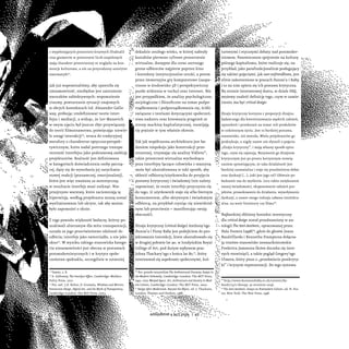 z wypełniających przestrzeń krzywych (fraktali)
oraz geometrie w przestrzeni liczb zespolonych
mają charakter przestrzenny ze względu na kon-
wencje kulturowe, a nie na przyrodzony autorytet
matematyki23
.
Jak już wspominaliśmy, aby ujawniła się
niesamowitość, niezbędne jest zaistnienie
warunków subiektywnych: wspomnienie
traumy, powtarzanie sytuacji znajomych
w obcych kontekstach itd. Alexander Gallo-
way, próbując zredefiniować teorie inter-
fejsu i mediacji, a widząc, że Lev Manovich
w swym ujęciu był jeszcze zbyt przywiązany
do teorii filmoznawstwa, poświęcając niewie-
le uwagi interakcji24
, wraca do tradycyjnej
metafory o charakterze optyczno-perspek-
tywicznym, która nadal postrzega transpa-
rentność interfejsu jako podstawową ambicję
projektantów. Realność jest definiowana
w kategoriach doświadczenia osoby patrzą-
cej, dąży się do wywołania jej natychmia-
stowej reakcji (poznawczej, emocjonalnej),
która jest więc uważana za autentyczną;
w rezultacie interfejs musi zniknąć. Nie-
przejrzyste warstwy, które zaciemniają tę
hiperwizję, według projektanta muszą zostać
wyeliminowane lub ukryte, tak aby można
było zapomnieć o oknie.
Z tego powodu większość badaczy, którzy po-
szukiwali alternatyw dla mitu transparencji,
uznała za jego przeciwieństwo zdolność do
odbicia; interfejs jako zwierciadło, a nie jako
okno25
. W wyniku takiego stanowiska katego-
ria niesamowitości jest obecna w postawach
postmodernistycznych i w krytyce społe-
czeństwa spektaklu, szczególnie w ostatniej
23
Tamże, s. 8.
24
A. Galloway, The Interface Effect, Cambridge–Malden:
Polity Press, 2012.
25
Por. zwł. J.D. Bolter, D. Gromala, Windows and Mirrors.
Interaction Design, Digital Art, and the Myth of Transparency,
Cambridge–London: The MIT Press, 2003.
dekadzie zeszłego wieku, w której nabrały
kształtów pierwsze cyfrowe przestrzenie
wirtualne, dostępne dla coraz szerszego
grona odbiorców najpierw poprzez kino
i konteksty instytucjonalne sztuki, a potem
przez immersyjne gry komputerowe (zaopa-
trzone w środowisko 3D i perspektywiczny
punkt widzenia w ruchu) oraz internet. Nie
jest przypadkiem, że analizy psychologiczne,
socjologiczne i filozoficzne na temat podpo-
rządkowania i podporządkowania się, ściśle
związane z teoriami dotyczącymi społeczeń-
stwa nadzoru oraz kreowania pragnień ze
strony machiny kapitalistycznej, rozwijają
się prężnie w tym właśnie okresie.
Tak jak współczesna architektura jest ba-
daniem niepokoju jako konstrukcji prze-
strzennej, trzymając się analizy Vidlera26
,
także przestrzeń wirtualna wychodząca
poza interfejsy łączące człowieka z maszyną
może być ukształtowana w taki sposób, aby
skłonić odbiorcę/użytkownika do przyjęcia
postawy krytycznej i świadomej (nie należy
zapominać, że tenże interfejs przyczynia się
do tego, iż użytkownik staje się albo biernym
konsumentem, albo aktywnym i świadomym
odbiorcą, na przykład czyniąc się niewidzial-
nym lub przeciwnie – manifestując swoją
obecność).
Dizajn krytyczny (critical design) Anthony’ego
Dunne’a i Fiony Raby jest podejściem do pro-
jektowania interakcji, które ukształtowało się
w drugiej połowie lat 90. w londyńskim Royal
College of Art, pod dużym wpływem prac
Johna Thackary’ego z końca lat 80.27
, który
interesował się aspektami społecznymi, kul-
26
Por. przede wszystkim The Architectural Uncanny. Essays in
the Modern Unhomely, Cambridge–London: The MIT Press,
1992, oraz Warped Space. Art, Architecture and Anxiety in Mod-
ern Culture, Cambridge–London: The MIT Press, 2000.
27
Design After Modernism. Beyond the Object, ed. J. Thackara,
London: Thames and Hudson, 1988.
turowymi i etycznymi debaty nad postmoder-
nizmem. Ponowoczesne spojrzenie na kulturę
późnego kapitalizmu, które realizuje się, na
przykład, jako parafunkcjonalizm posługujący
się takimi pojęciami, jak user-unfriendliness, jest
silnie zakorzenione w pracach Dunne’a i Raby,
i to na nim opiera się ich postawa krytyczna.
Na stronie internetowej duetu, w dziale FAQ,
możemy znaleźć definicję tego, czym w zamie-
rzeniu ma być critical design:
Dizajn krytyczny korzysta z propozycji dizajnu
badawczego dla kwestionowania wąskich założeń,
uprzedzeń i przekonań na temat roli produktów
w codziennym życiu. Jest to bardziej postawa,
stanowisko, niż metoda. Wielu projektantów go
praktykuje, a nigdy nawet nie słyszeli o pojęciu
„dizajn krytyczny”, i mają własny sposób opisu
tego, czym się zajmują. Nazywanie go dizajnem
krytycznym jest po prostu korzystnym rozwią-
zaniem sprawiającym, że taka działalność jest
bardziej zauważalna i staje się przedmiotem debat
oraz dyskusji [...]. Jaki jest jego cel? Głównie po-
budzanie nas do myślenia. Lecz także zwiększanie
naszej świadomości, eksponowanie założeń pro-
jektów, prowokowanie do działania, wywoływanie
dyskusji, a nawet swego rodzaju zabawa intelektu-
alna, na wzór literatury czy filmu28
.
Najbardziej zbliżony kontekst teoretyczny
dla critical design został przedstawiony w an-
tologii The Anti-Aesthetic, opracowanej przez
Hala Fostera (1998)29
, gdzie do głosów Jeana
Baudrillarda i Kennetha Framptona dołącza-
ją trzeźwe stanowisko neomarksistowskie
Frederica Jamesona (które doczeka się istot-
nych rozwinięć), a także pogląd Gregory’ego
Ulmera, który pisze o „przedmiocie postkryty-
ki” i kryzysie reprezentacji. Do tego systemu
28
http://www.dunneandraby.co.uk/content/by-
dandr/13/0 (dostęp: 30 września 2014).
29
The Anti-Aesthetic. Essays on Postmodern Culture, ed. H. Fos-
ter, New York: The New Press, 1998.
autoportret 4 [47] 2014 | 43
 