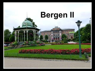 Bergen II
 
