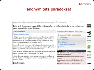 anonymitets paradokset




                         59
 