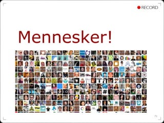 Mennesker!



             71
 