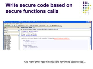 Write secure code based on
secure functions calls
And many other recommendations for writing secure code…
 