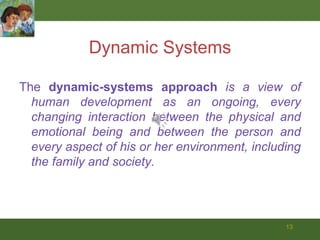 11Observing Changes over TimeThird Element in Developmental Science:Are individuals changing or remaining the same over time?transformationsconsistencies of human lifebeginning to endunderstanding each segment of life