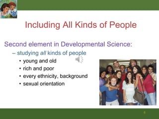 4Understanding How and WhyFirst Element: Developmental study is a science…theoriesdataanalysis critical thinkingsound methodologyempirical is based on dataempirical evidence is followed by applications… not theoretical