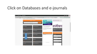 Click on Databases and e-journals
 