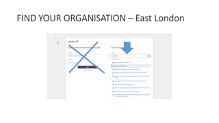FIND YOUR ORGANISATION – East London
 