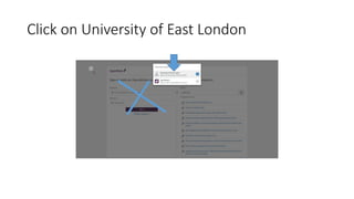 Click on University of East London
 