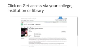 Click on Get access via your college,
institution or library
 